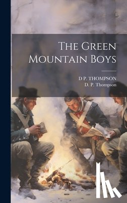 Thompson, D. P. - The Green Mountain Boys