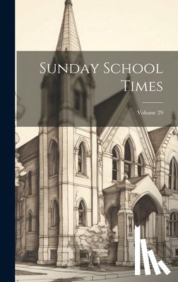 Anonymous - Sunday School Times; Volume 29