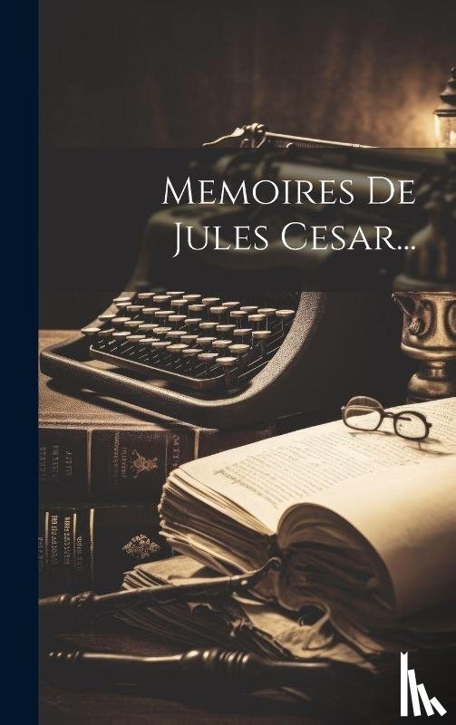 Anonymous - Memoires De Jules Cesar...