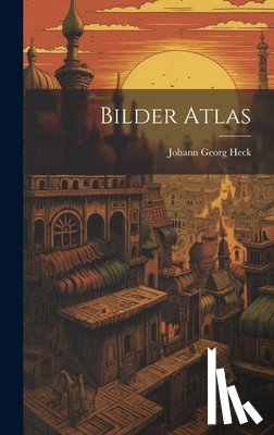 Heck, Johann Georg - Bilder Atlas
