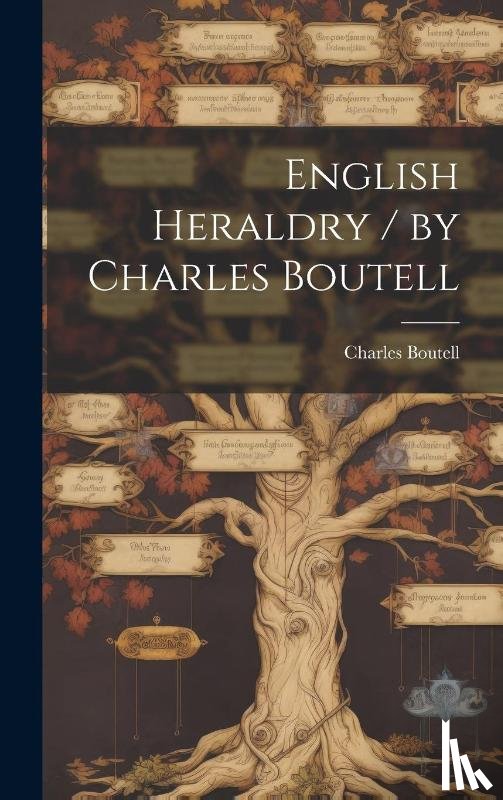 Boutell, Charles - ENGLISH HERALDRY / BY CHARLES