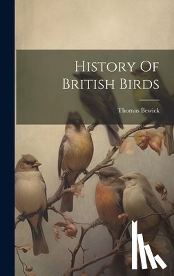Bewick, Thomas - History Of British Birds