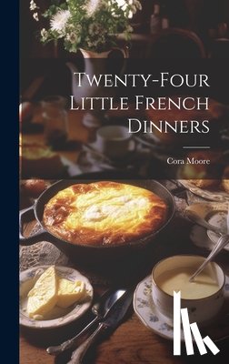 Moore, Cora - Twenty-Four Little French Dinners