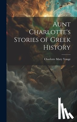 Yonge, Charlotte Mary - Aunt Charlotte's Stories of Greek History