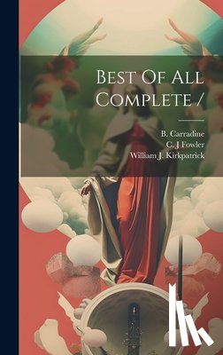 Carradine, B. (Beverly) 1848-1931 - Best Of All Complete /