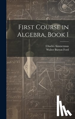 Ford, Walter Burton - First Course in Algebra, Book 1