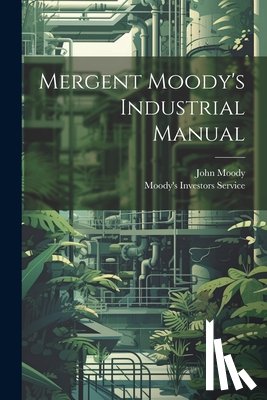 Moody, John - Mergent Moody's Industrial Manual