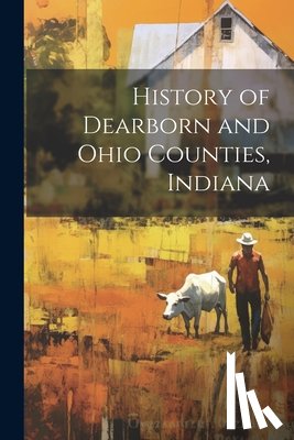 Anonymous - History of Dearborn and Ohio Counties, Indiana