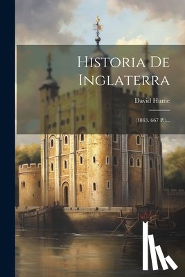 Hume, David - Historia De Inglaterra: (1843. 667 P.)...