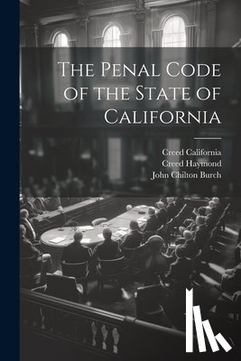 Haymond, Creed - The Penal Code of the State of California