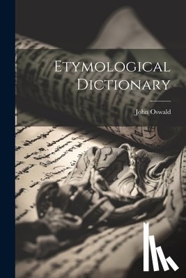 Oswald, John - Etymological Dictionary