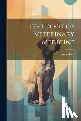 Law, James - Text Book of Veterinary Medicine