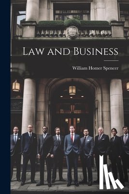 Spencer, William Homer - Law and Business
