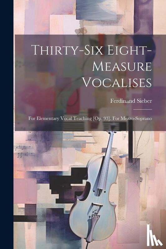 Sieber, Ferdinand - Thirty-six Eight-measure Vocalises