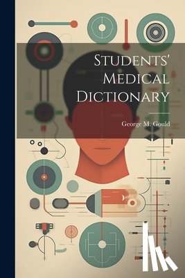 Gould, George M. (George Milbry) 184 - Students' Medical Dictionary