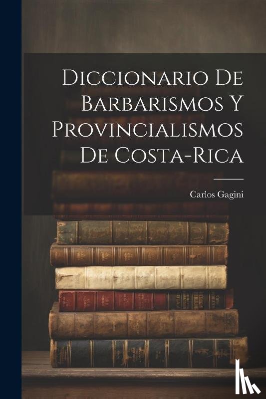 Gagini, Carlos - SPA-DICCIONARIO DE BARBARISMOS