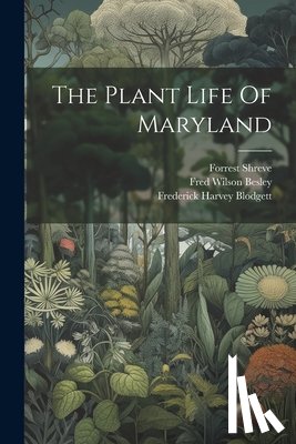 Shreve, Forrest - The Plant Life Of Maryland