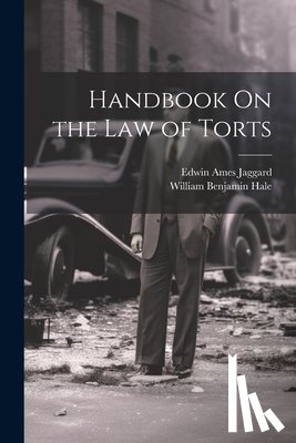 Hale, William Benjamin - Handbook On the Law of Torts
