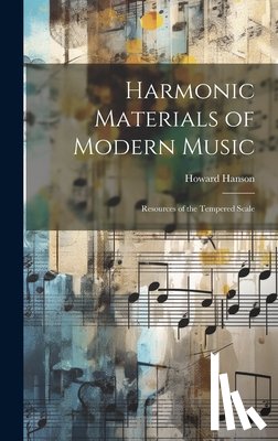 Hanson, Howard 1896-1981 - Harmonic Materials of Modern Music; Resources of the Tempered Scale