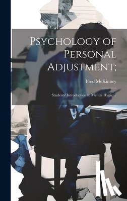 McKinney, Fred - Psychology of Personal Adjustment;: Students' Introduction to Mental Hygiene