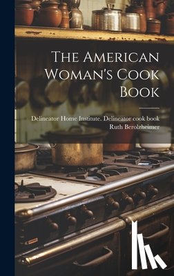 Delineator Home Institute Delineator - The American Woman's Cook Book