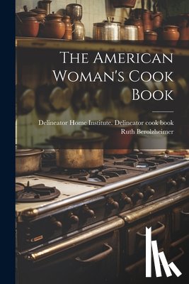 Delineator Home Institute Delineator - The American Woman's Cook Book