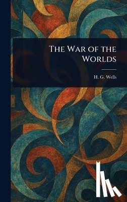 Wells, H. G. (Herbert George) - The War of the Worlds