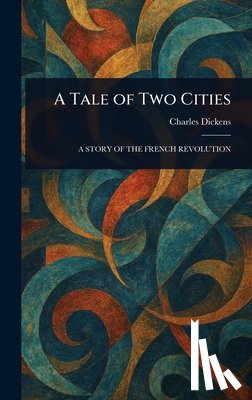 Dickens, Charles - A Tale of Two Cities