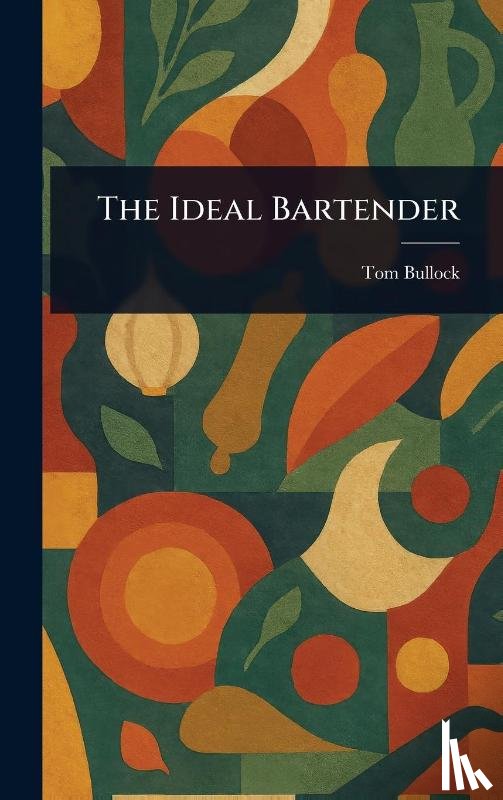 Bullock, Tom - The Ideal Bartender