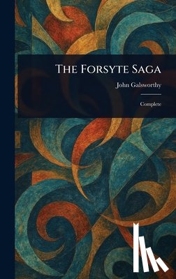Galsworthy, John - The Forsyte Saga