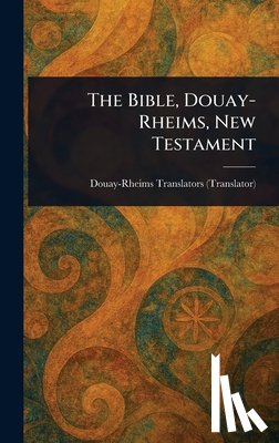 Douay-Rheims - The Bible, Douay-Rheims, New Testament