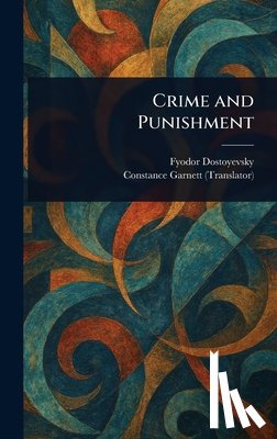 Dostoyevsky, Fyodor - Crime and Punishment