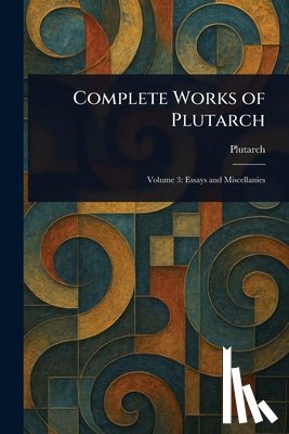 Plutarch - Complete Works of Plutarch