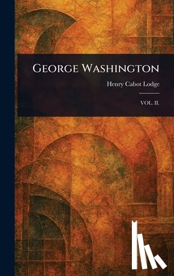 Lodge, Henry Cabot - George Washington