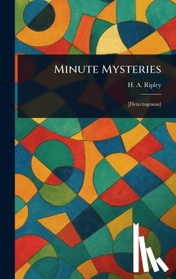 Ripley, H. A. (Harold Austin) - Minute Mysteries