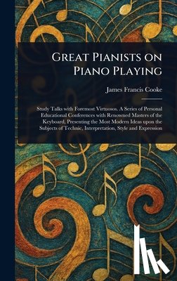 Cooke, James Francis - Great Pianists on Piano Playing
