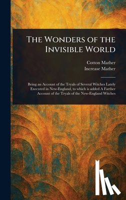 Mather, Cotton - The Wonders of the Invisible World