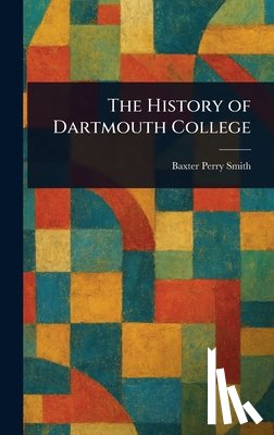 Smith, Baxter Perry - The History of Dartmouth College