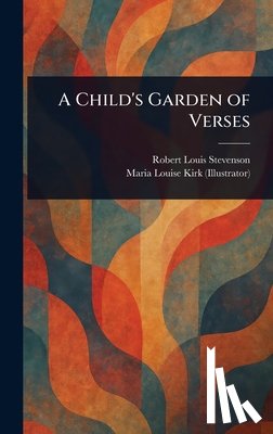 Stevenson, Robert Louis - A Child's Garden of Verses