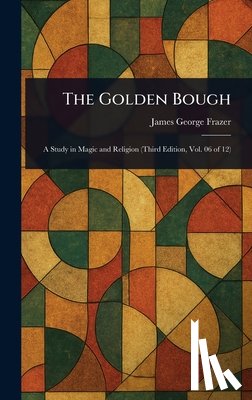Frazer, James George - The Golden Bough