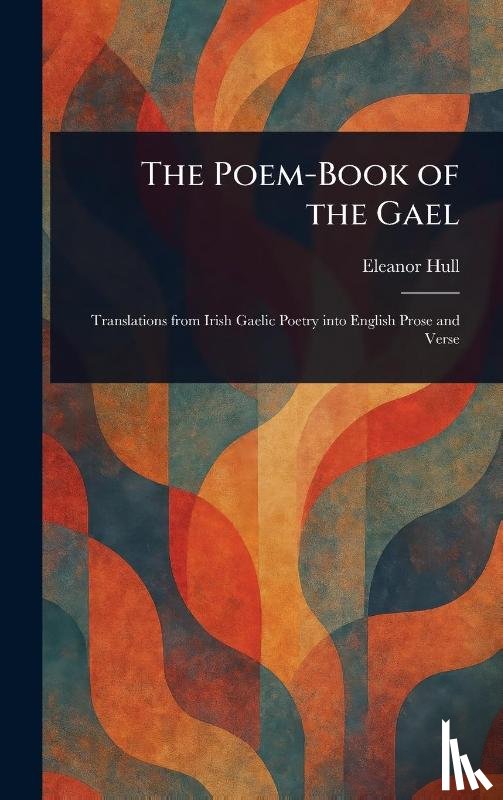 Hull, Eleanor - Hull, E: Poem-Book of the Gael