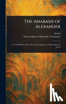 Arrian - The Anabasis of Alexander