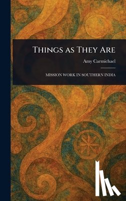 Carmichael, Amy - Things as They Are