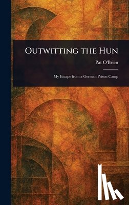 O'Brien, Pat - Outwitting the Hun
