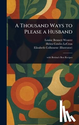 Weaver, Louise Bennett - A Thousand Ways to Please a Husband