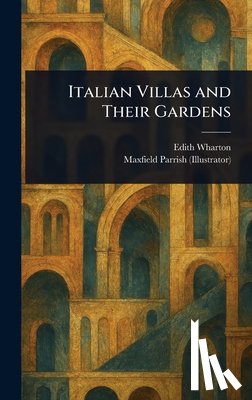Wharton, Edith - Italian Villas and Their Gardens