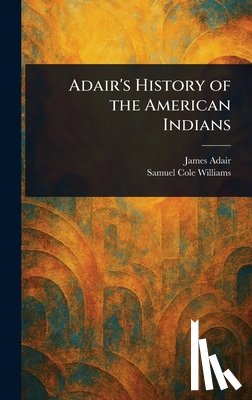 Adair, James - Adair's History of the American Indians