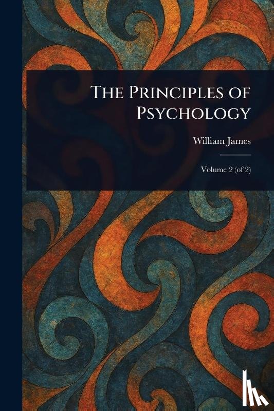 James, William - James, W: Principles of Psychology