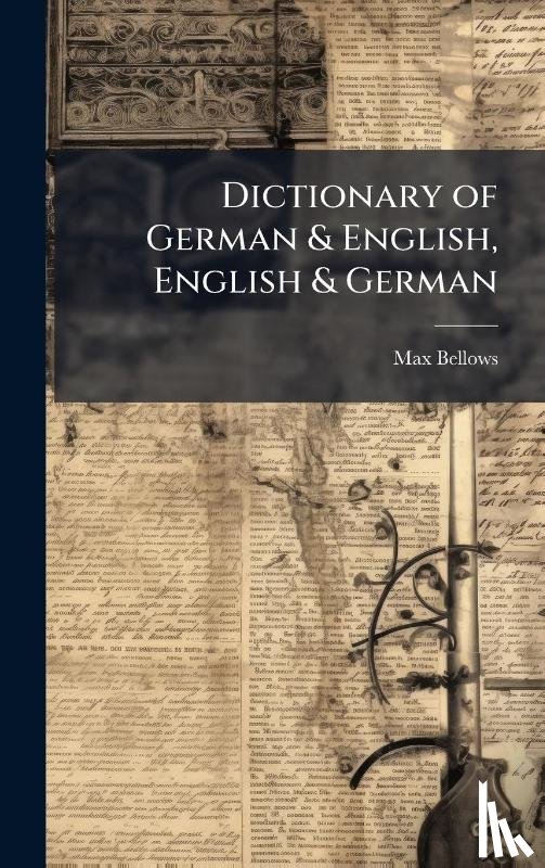 Bellows, Max - Bellows, M: Dictionary of German & English, English & German