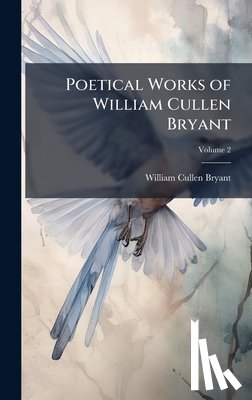 Bryant, William Cullen - Poetical Works of William Cullen Bryant